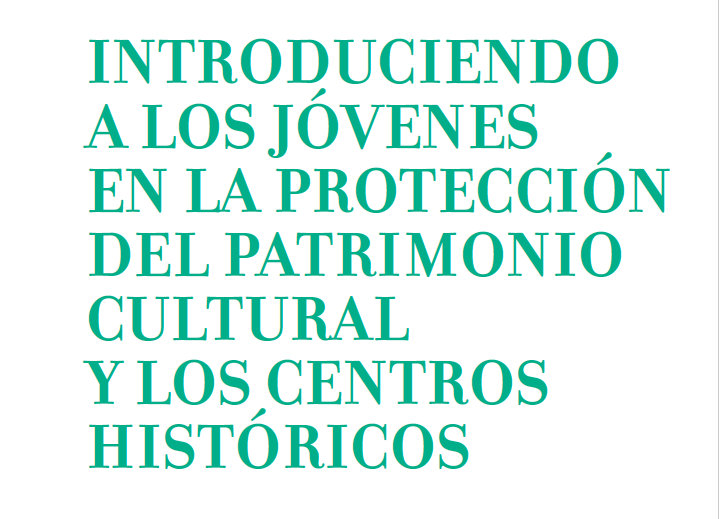 Introduciendo a los jóvenes en la Protección del Patrimonio Cultural y los Centros Históricos - Instituto Regional del Patrimonio Mundial en Zacatecas