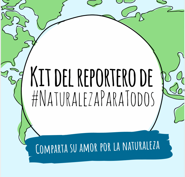 Kit del Reportero #naturalezaparatodos - Instituto Regional del Patrimonio Mundial en Zacatecas