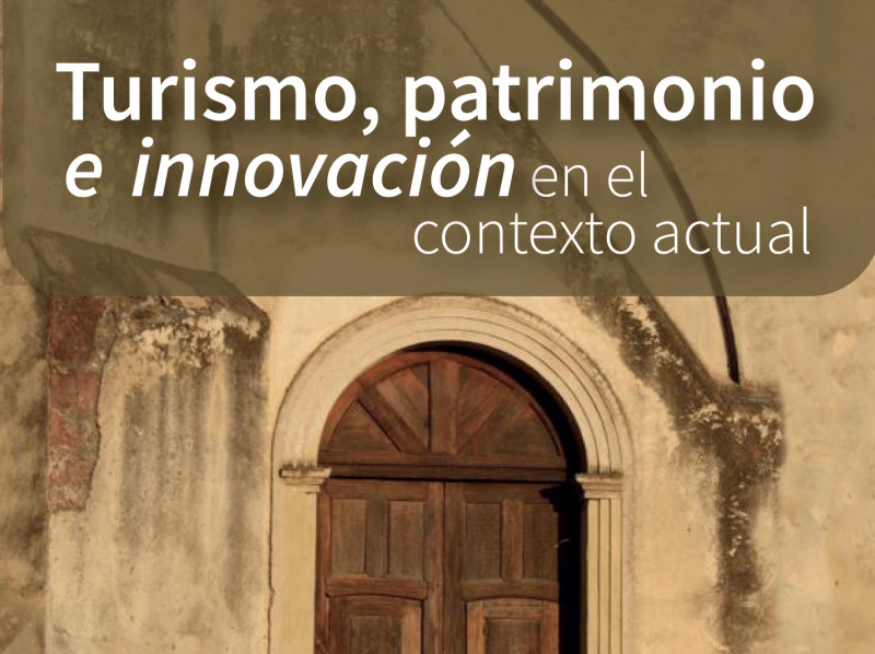 Turismo, patrimonio e innovación en el contexto actual - Instituto Regional del Patrimonio Mundial en Zacatecas