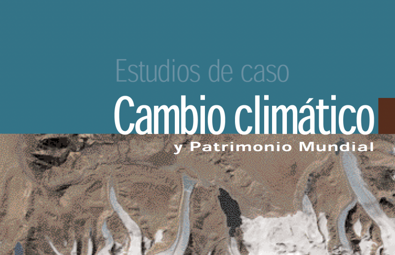 Estudios de caso. Cambio Climático y Patrimonio Mundial - Instituto Regional del Patrimonio Mundial en Zacatecas