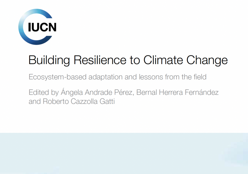 Building Resilience to Climate Change Ecosystem-based adaptation and lessons from the field - Instituto Regional del Patrimonio Mundial en Zacatecas