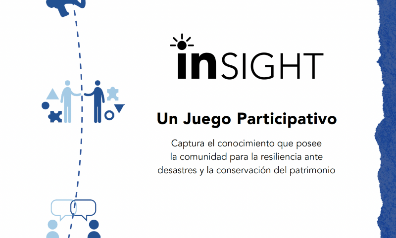 Insight. Un juego Participativo. Captura el conocimiento que posee la comunidad para la resiliencia ante desastres y la conservación del patrimonio - Instituto Regional del Patrimonio Mundial en Zacatecas
