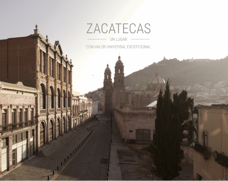 Zacatecas. Un Lugar con Valor Universal Excepcional - Instituto Regional del Patrimonio Mundial en Zacatecas