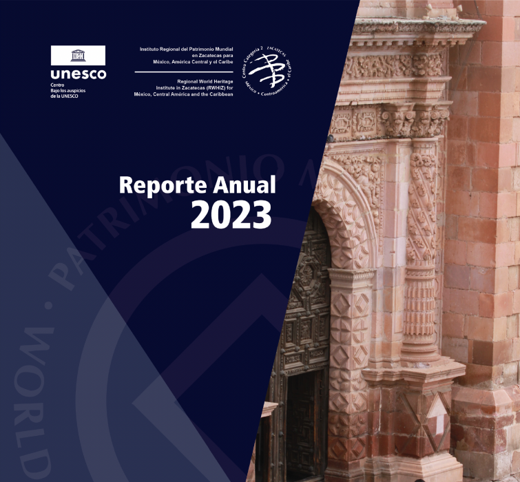 Reporte Anual 2023 - Instituto Regional del Patrimonio Mundial en Zacatecas