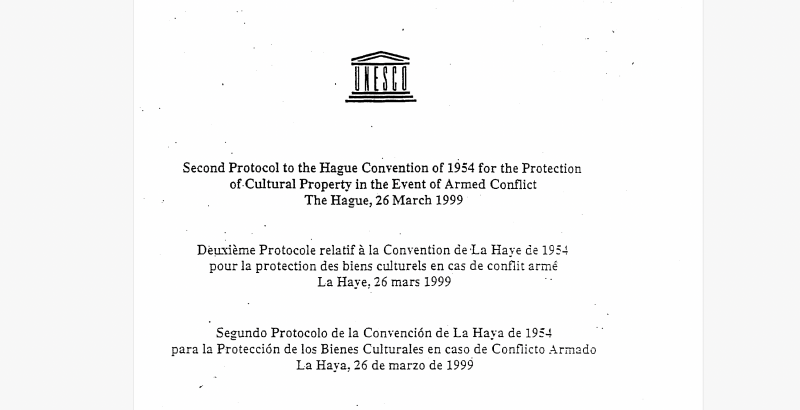 Segundo Protocolo de la Convención de La Haya de 1954 para Protección de los Bienes Culturales en caso de Conflicto Armado. La Haya, 26 de marzo de 1999 - Instituto Regional del Patrimonio Mundial en Zacatecas